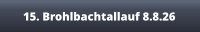 15. Brohlbachtallauf 8.8.26